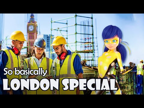 So Basically The London Special [Miraculous]