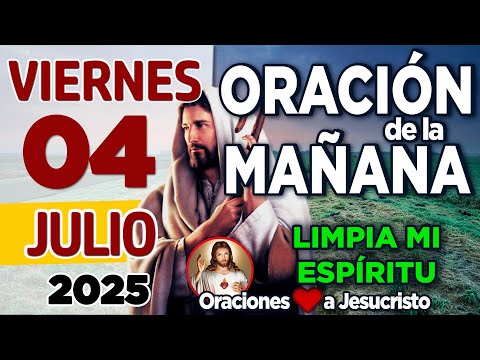 oración de la mañana del día Viernes 04 de Julio de 2025 + Pongo en tus manos Señor, mi GRATITUD