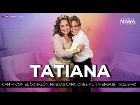 Tatiana Canta Con EL Corazón  Nuevas canciones y un mensaje inclusivo | Mara Patricia Castañeda