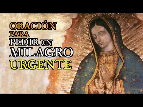 HAZ ESTA ORACION A LA VIRGEN DE GUADALUPE PARA RECIBIR UN MILAGRO URGENTE