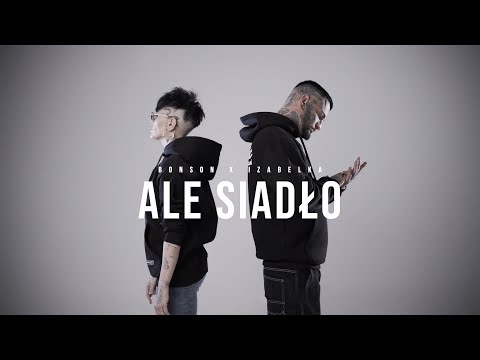 Bonson x IzabelKa - Ale siadło (prod. wojtyla)