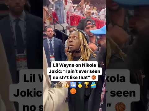 Lil Wayne on Nicola Jokic "I ain't never seen no ...?????#denvernuggets @BIBLELILELOCCEDINSANE2700