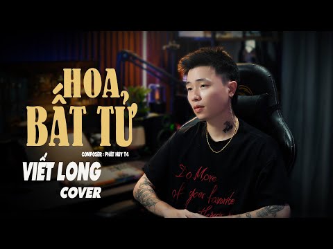 HOA BẤT TỬ - THÀNH ĐẠT x PHÁT HUY T4 | VIẾT LONG COVER | Em chỉ có 1 lần để sống...