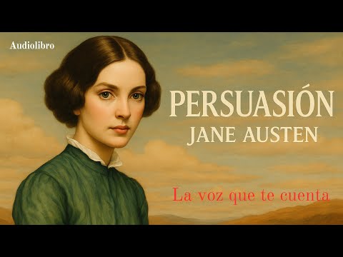 Persuasión de Jane Austen. Audiolibro completo con voz humana real.