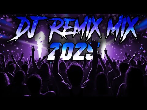 DJ MIX 2025 - Mashups & Remixes of Popular Songs 2025 | DJ Remix Party Club Music Mix 2024 🥳