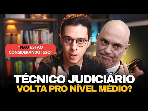 CONCURSO DE TÉCNICO JUDICIÁRIO VAI VOLTAR A SER DE NÍVEL MÉDIO?