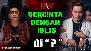 RYAN AGUS WIDODO TERBARU | BERC!NTA DENGAN !BL!S  DJ P