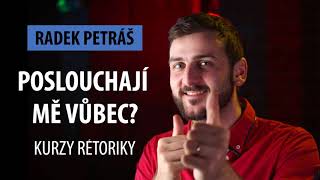Videovizitka Radek Petráš - Poslouchají mě vůbec?