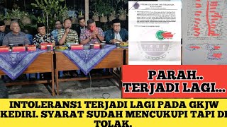 PARAH.. SETELAH PADANG, INTOLERANS1 TERJADI LAGI DI GKJW KEDIRI.