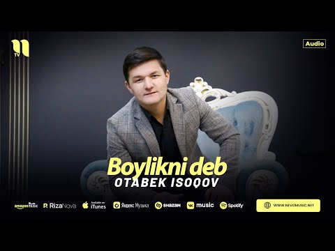 Otabek Isoqov - Boylikni deb (audio 2024)