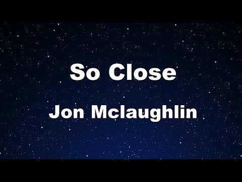 Karaoke♬ So Close – John Mclaughlin 【No Guide Melody】 Instrumental