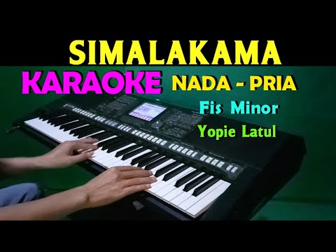 SIMALAKAMA – Yopie Latul | KARAOKE Nada Pria, HD