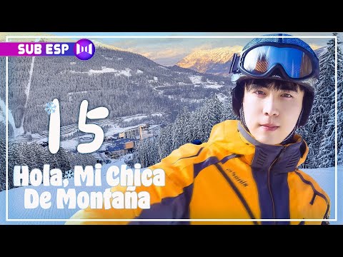 【SUB ESP】Hola, mi chica de montaña EP15 | Hey Pro My Mountain Girl | 我的单板女孩 | SUB ESP