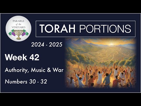 Torah Portion Week 42 - Numbers 30 - 32 (Man's Authority, 144,000 & War!)  2024 - 2025