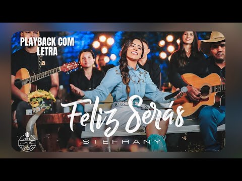 Stefhany - Feliz Serás (Playback Oficial com Letra) Louvor, Café & Amigos - DVD Essência II