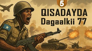 (5) Dib u gurasho & Dilkii Saraakiisha | Dagaalkii 77 | Dhammaad