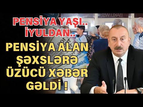 SON DEQIQE ! PENSİYA ALAN İNSANLARA PİS XƏBƏR !