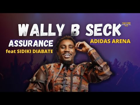 WALLY B SECK feat SIDIKI DIABATE - ASSURANCE | LIVE ADIDAS ARENA PARIS 2024