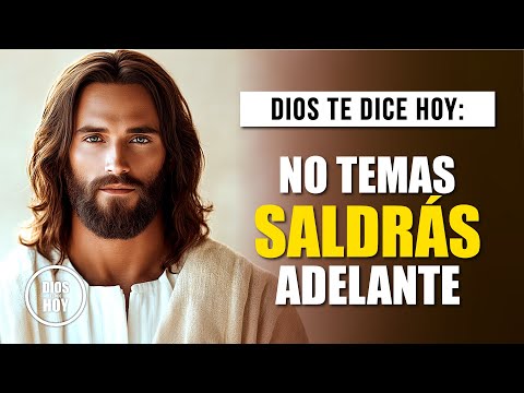 DIOS TE DICE HOY - SALDRÁS DE LA TRISTEZA Y LA DEPRESIÓN, NO TEMAS PORQUE YO TE SOSTENDRÉ.