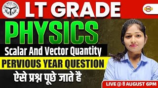 LT GRADE || PHYSICS | SCALAR AND VECTOR QUANTITY PREVIOUS YEAR QUESTION || BY RUCHI MAM