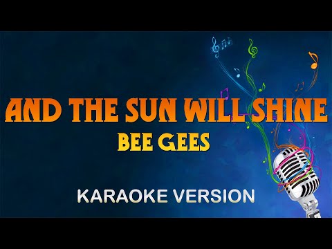 Bee Gees – And the Sun Will Shine (Karaoke)
