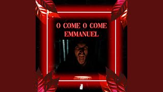 O Come O Come Emmanuel