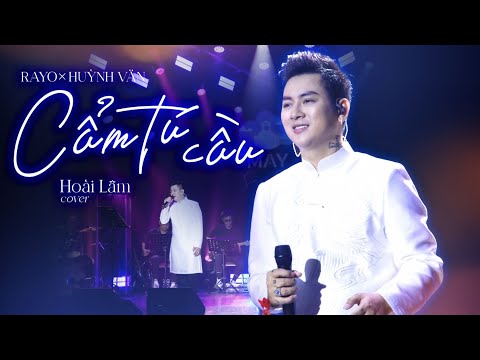 CẨM TÚ CẦU - RAYO X HUỲNH VĂN | HOÀI LÂM COVER