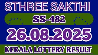 KERALA LOTTERY 26.08.2025 RESULT STHREE SAKTHI SS-482