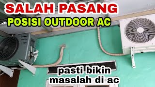 Awas Jangan Salah Pasang Posisi Outdoor AC