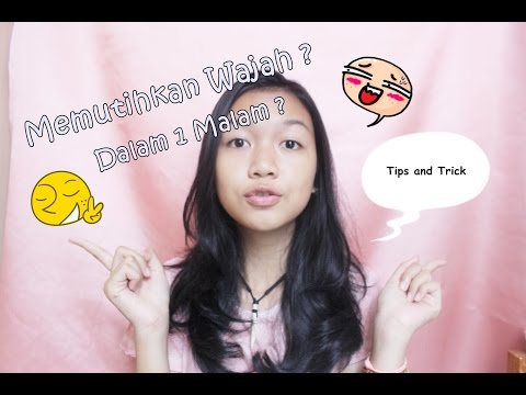 Cara Memutihkan Wajah Dalam 1 Malam || Desty Yufenti