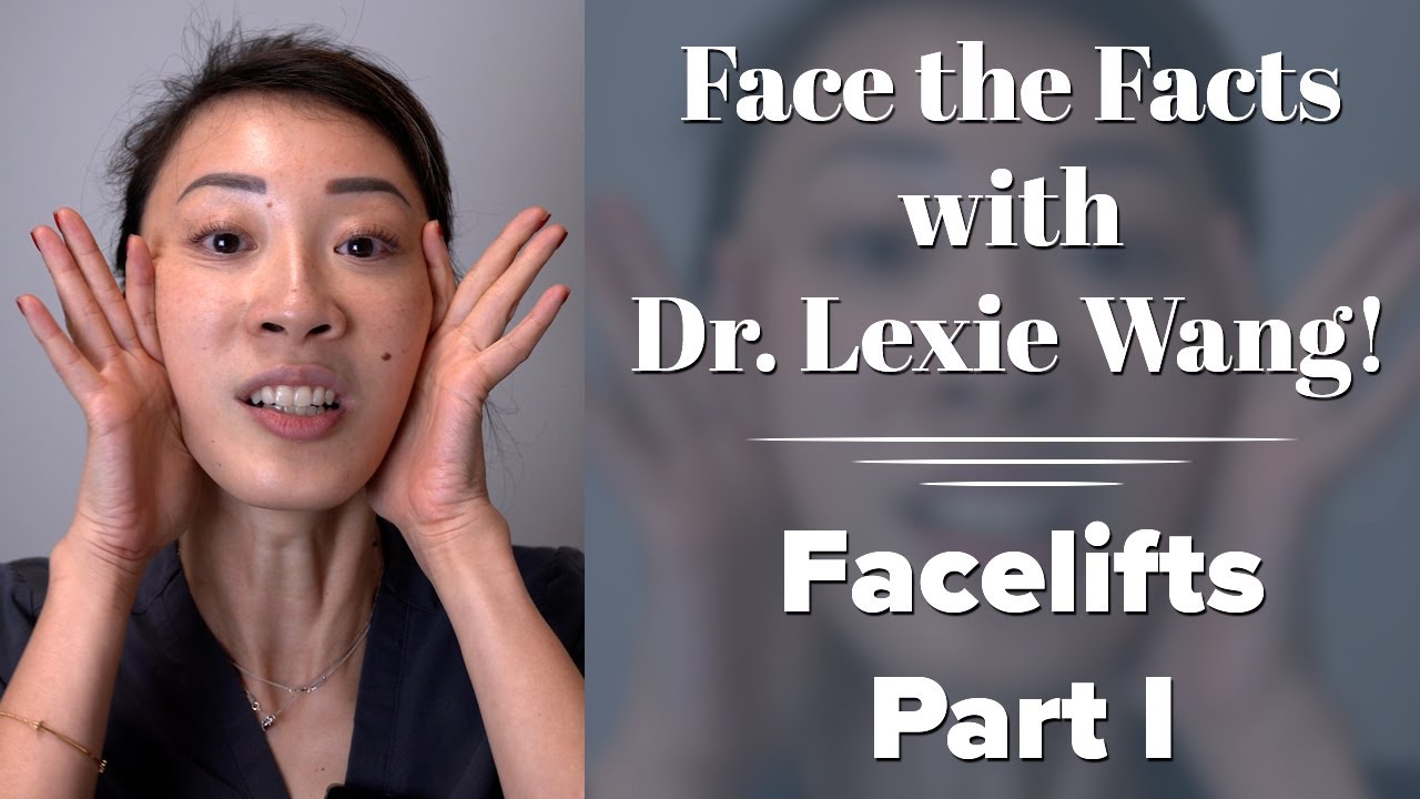 Dr. Lexie Wang discusses facelifts Part I.