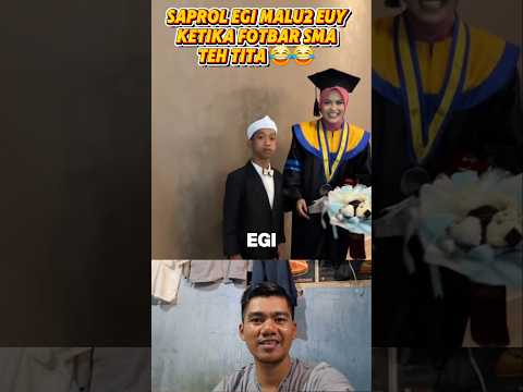 MOMEN SAPROL EGI MALU2 SAAT MAU FOTBAR SAMA TEH TITA🤭😂 ADUHHH WITWIWW EUY😁 #egi #wisuda #omzein