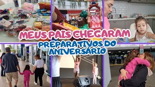 MEUS PAIS CHEGARAM | PREPARATIVOS DO ANIVERSÁRIO DA MAELLE