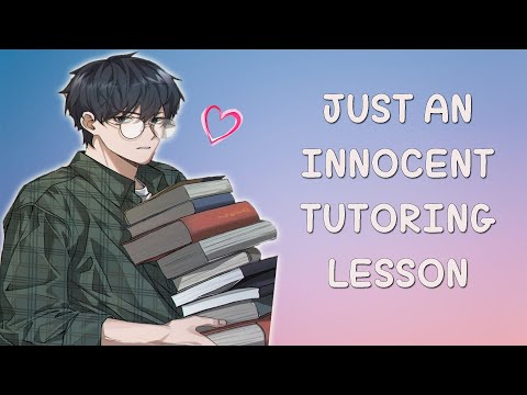 Nerdy Boyfriend Tutors And Ends Up Kissing You [Boyfriend Roleplay] ASMR