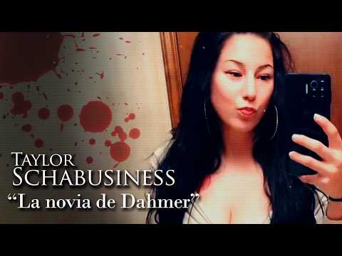 TAYLOR SCHABUSINESS - "LA NOVIA DE DAHMER"