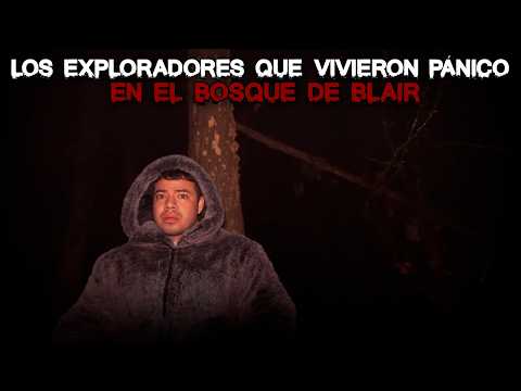 Los EXPLORADORES que vivieron PÁNICO en el BOSQUE DE BLAIR