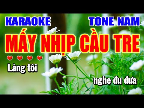 Mấy Nhịp Cầu Tre Karaoke ( Tone Nam Dm ) Nhạc Sống Trữ Tình | Làng Hoa
