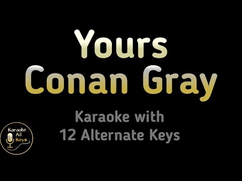 Yours Karaoke – Conan Gray Instrumental Lower Higher Female Original Key