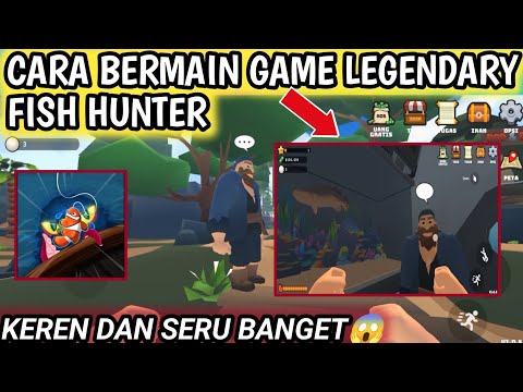 Cara Bermain Game Legendary Fish Hunter || Cara Main Legendary Fish Hunter Bagi Pemula