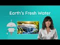 Understanding Freshwater on Earth