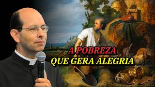 A pobreza e a riqueza que geram alegria — Padre Paulo Ricardo