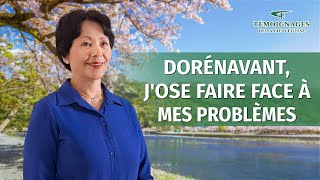 Témoignage chrétien en français « Dorénavant, j'ose faire face à mes problèmes »
