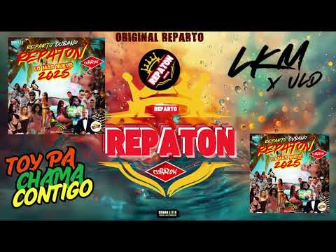 Toy Pa Chama Contigo - LKM x Urban Latin DJ's (Reparto Cubano - Repaton 2025)