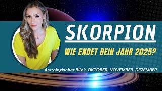 ♏️ SKORPION Wie ENDET dein JAHR 2025 ? Astrologische Vorausschau OKTOBER NOVEMBER DEZEMBER