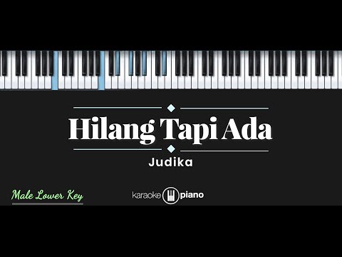 Hilang Tapi Ada – Judika (KARAOKE PIANO – MALE LOWER KEY)