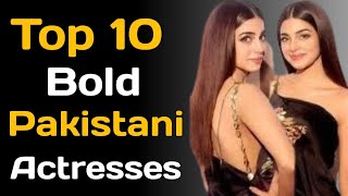 Bold & Beautiful Top Pakistani Actresses
