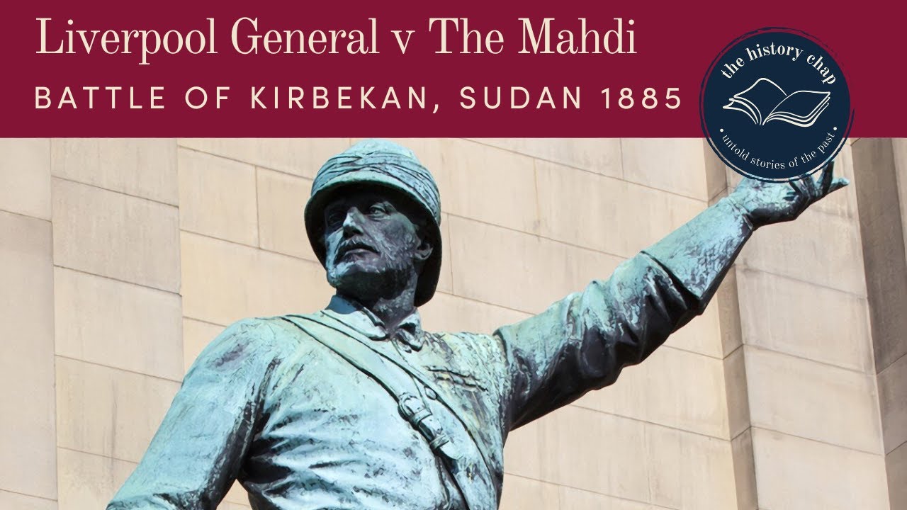 General William Earl & the Battle of Kirbekan – Sudan 1885