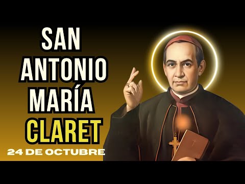 SAN ANTONIO MARÍA CLARET. Su historia. 24 de Octubre #santarita #santaritadecasia