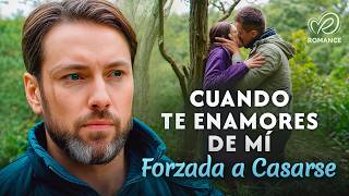 Cuando te Enamores de Mí | La Forzaron a Casarse… Y Escapó de su Boda 💔 Peliculas en Español Latino