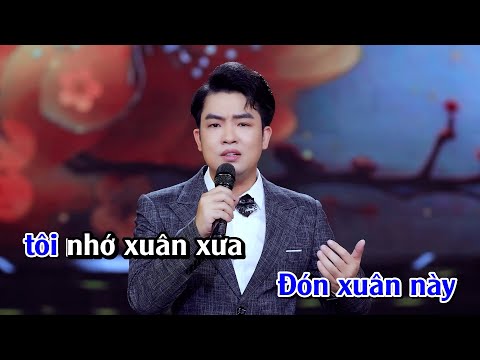 (KARAOKE – BEAT GỐC) Đón Xuân Này Nhớ Xuân Xưa – Thiên Quang